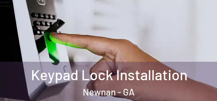  Keypad Lock Installation Newnan - GA